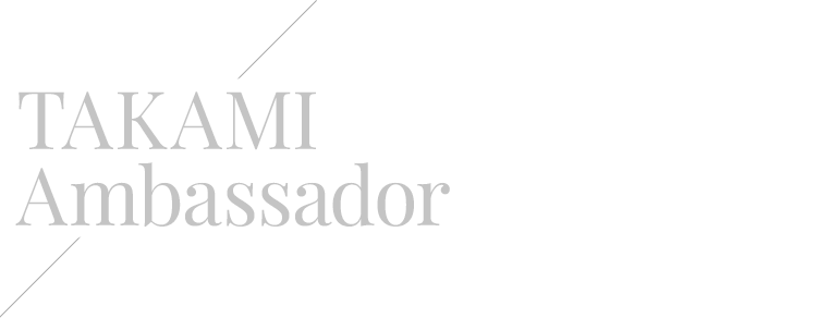 TAKAMI Ambassador